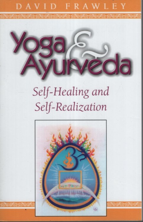 Yoga & Ayurveda: Self-Healing and Self-Realization