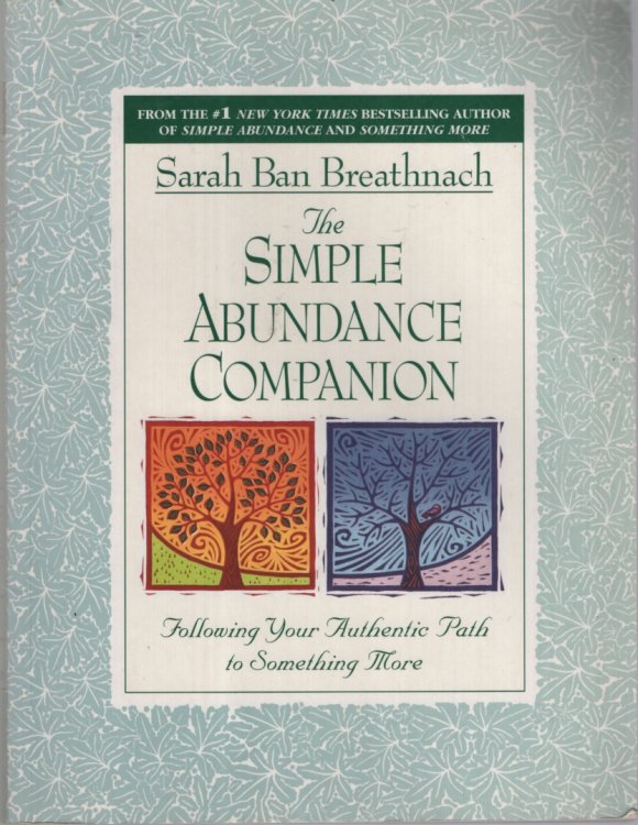 The Simple Abundance Companion: Following Your Authentic Path to Something More