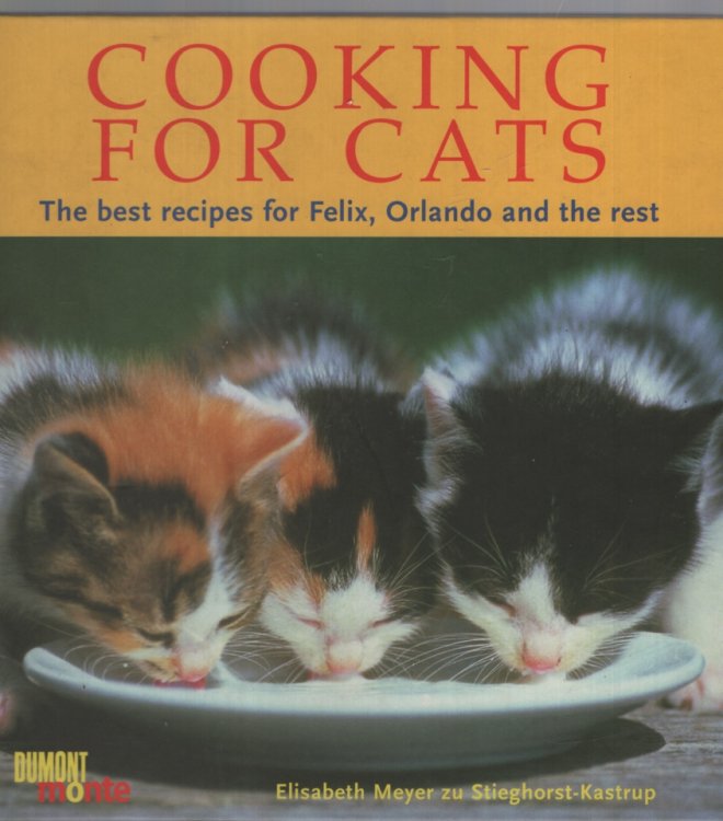 Cooking for Cats: The Best Recipes for Felix, Orlando and the Rest