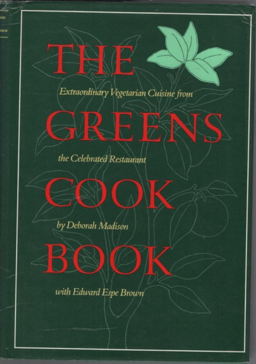 The Greens Cookbook: Extraordinary Vegetarian Cuisine from the Celebrated Restaurant