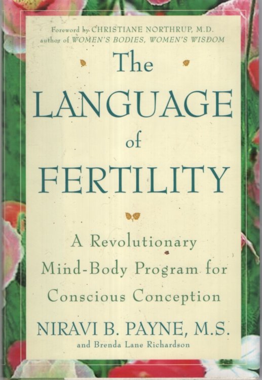 The Language of Fertility. a Revolutionary Mind-Body Program for Conscious Conception