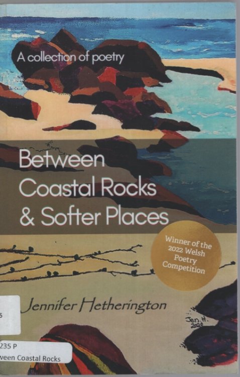 Between Coastal Rocks & Softer Places: A collection of poetry