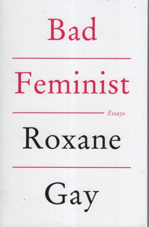 BAD FEMINIST ESSAYS