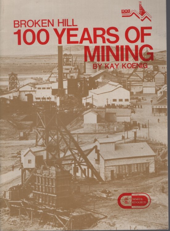 BROKEN HILL: 100 YEARS OF MINING