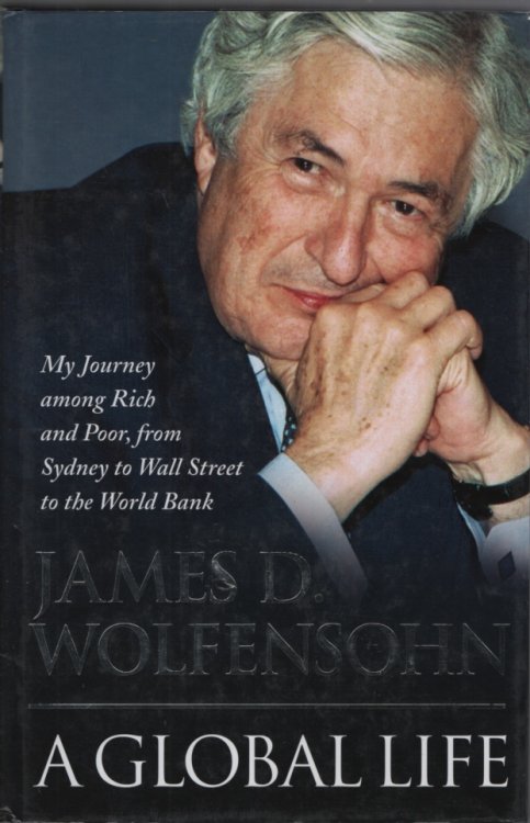 A Global Life: My Journey Among Rich and Poor, from Wall Street to the World Bank