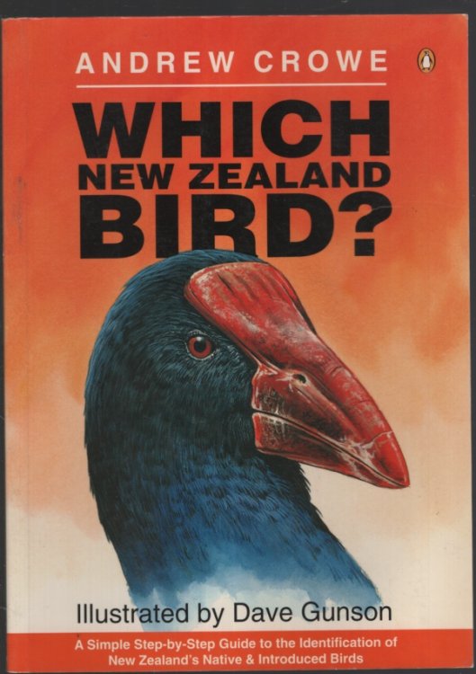 WHICH NEW ZEALAND BIRD A SIMPLE STEP-BY-STEP GUIDE TO THE IDENTIFICATION OF NEW ZEALAND'S NATIVE AND INTRODUCED BIRDS