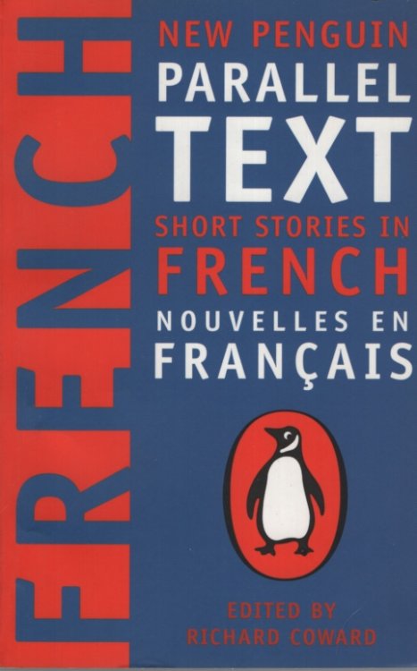 Short Stories in French: New Penguin Parallel Text Translated by Richard Coward