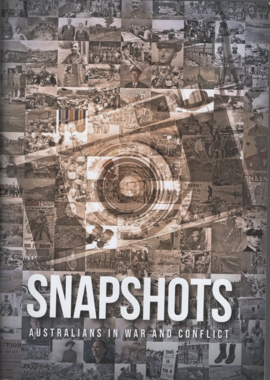 SNAPSHOTS : AUSTRALIANS IN WAR AND CONFLICT