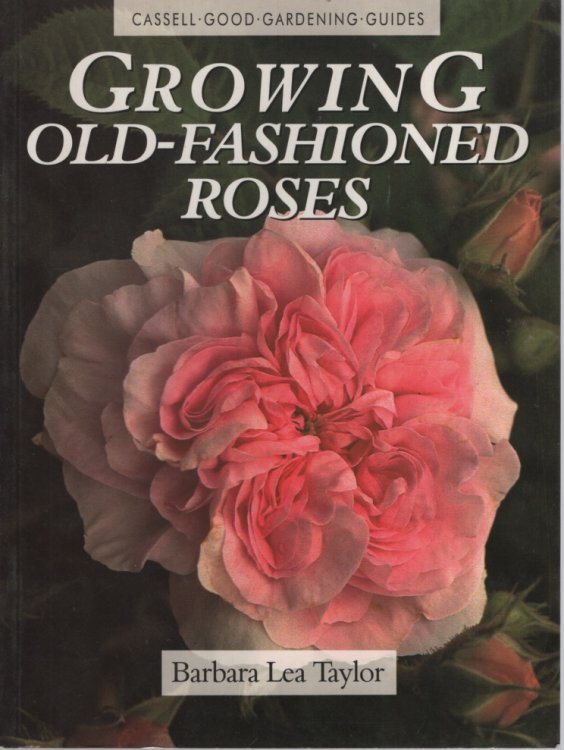 Growing Old-Fashioned Roses (Cassell Good Gardening Guides Ser. )