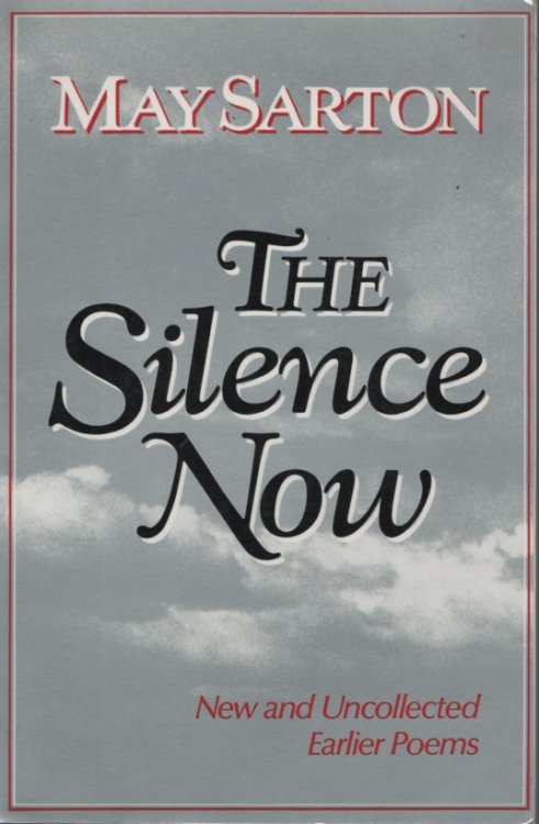 THE SILENCE NOW : NEW AND UNCOLLECTED EARLIER POEMS