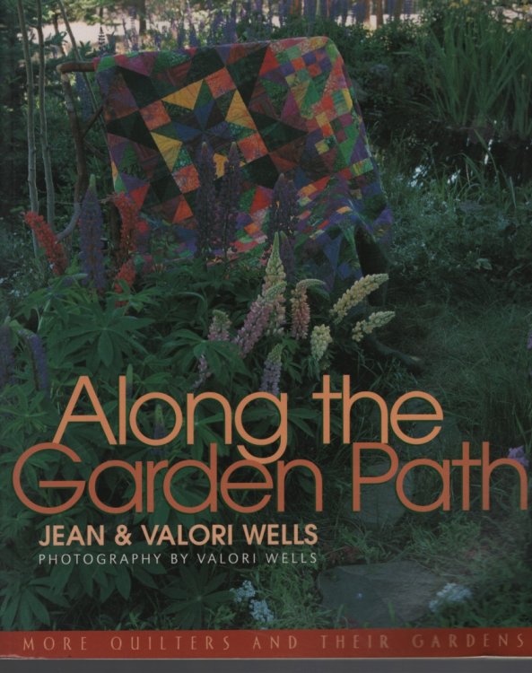 Along the Garden Path : More Quilters and Their Gardens