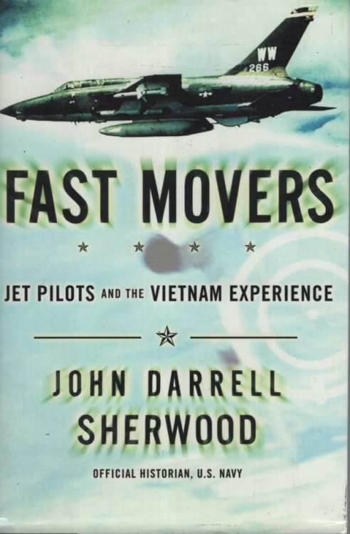 Fast Movers : Americas Jet Pilots and the Vietnam Experience