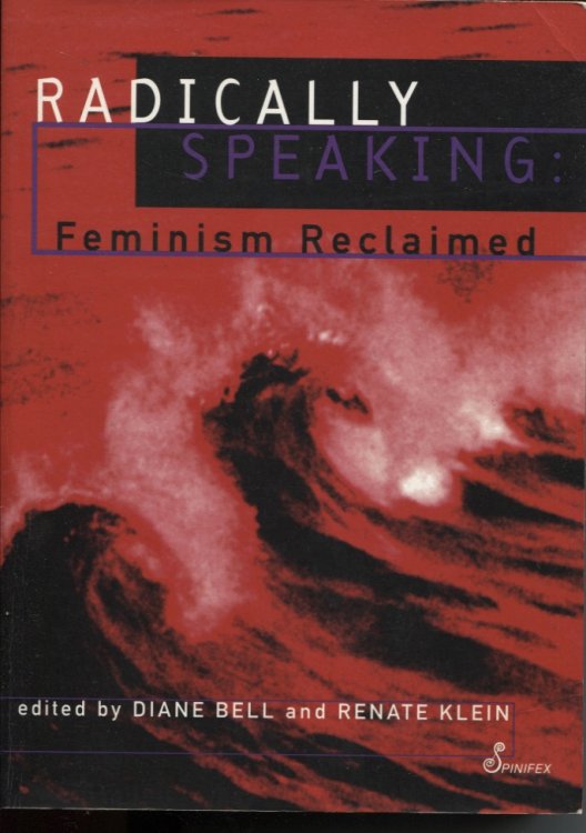 Radically Speaking : Feminism Reclaimed