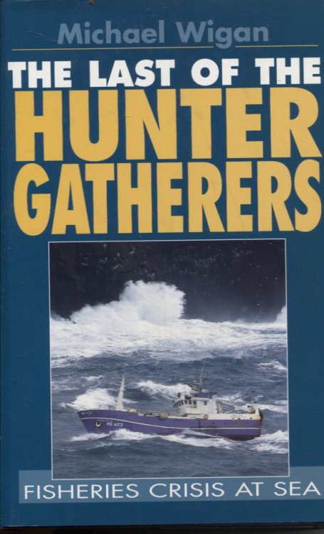 The Last of the Hunter Gatherers : Fisheries Crisis At Sea
