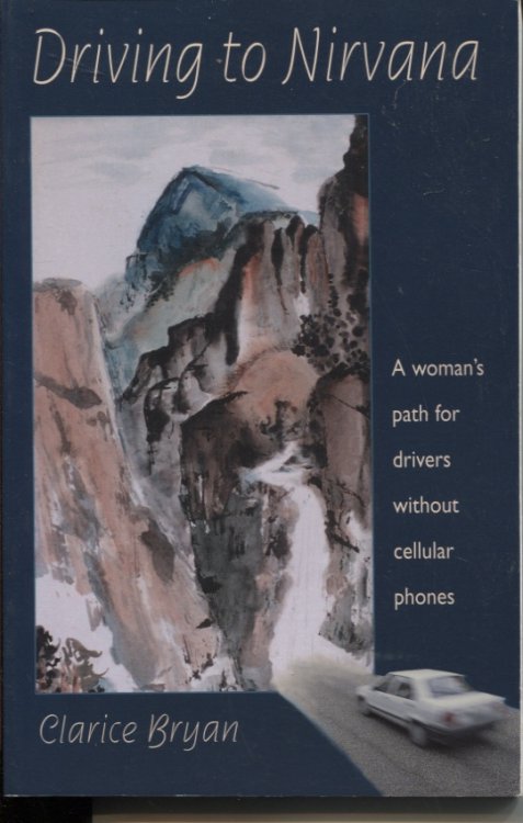 Driving to Nirvana : a Woman's Path for Drivers Without Cellular Phones