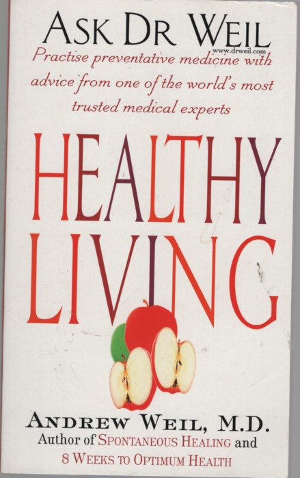 Healthy Living : Ask Dr Weil