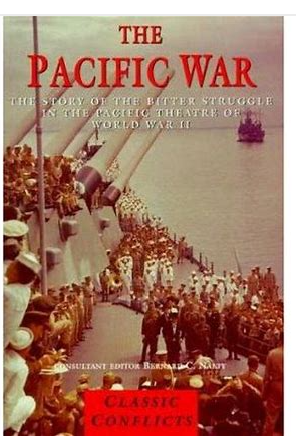 The Pacific War : the story of the bitter struggle in the Pacific Theatre of World War II