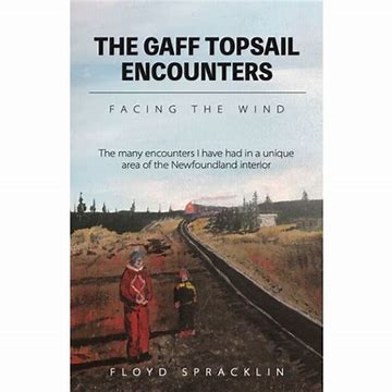 The Gaff Topsail Encounters: Facing The Wind