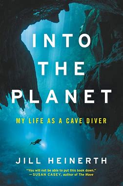 Into the planet : my life as a cave diver