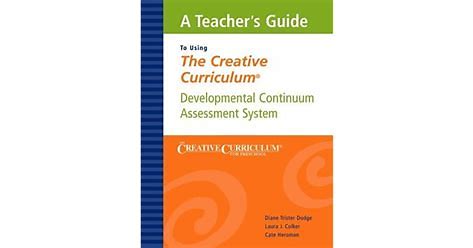 A Teacher's Guide To Using 'The Creative Curriculum' : Developmental Continuum Assessment System (The Creative Curriculum for Preschool)