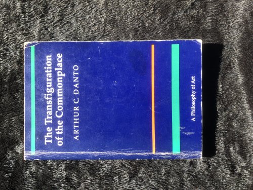 The Transfiguration of the Commonplace: A Philosophy of Art