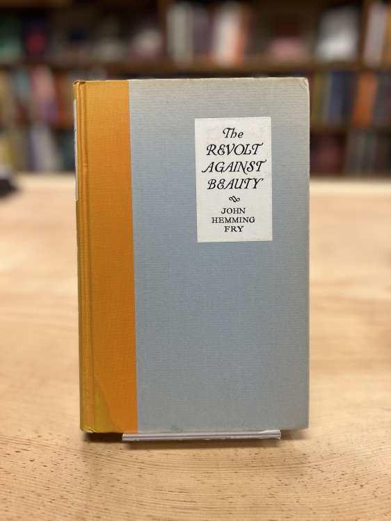 The Revolt Against Beauty: The Source and Genesis of Modernistic Art