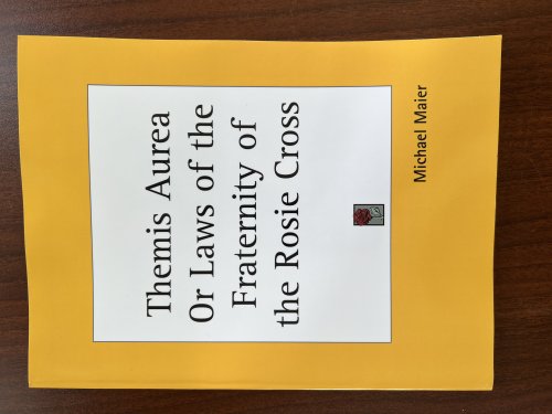 Themis Aurea Or Laws Of The Fraternity Of The Rosie Cross