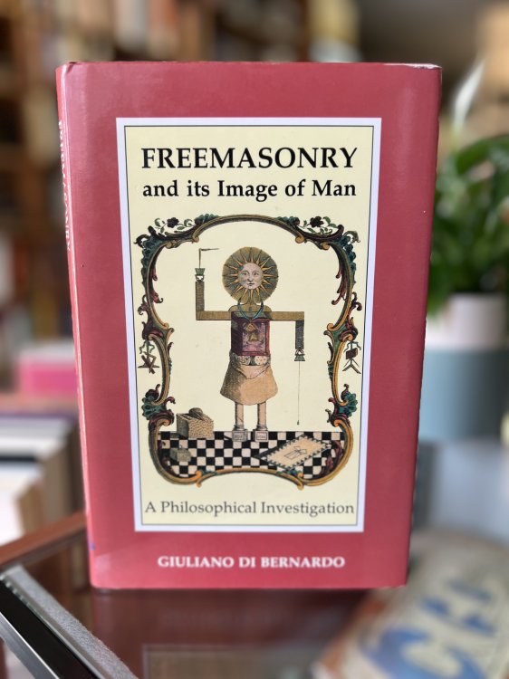Freemasonry and Its Image of Man: A Philosophical Investigation