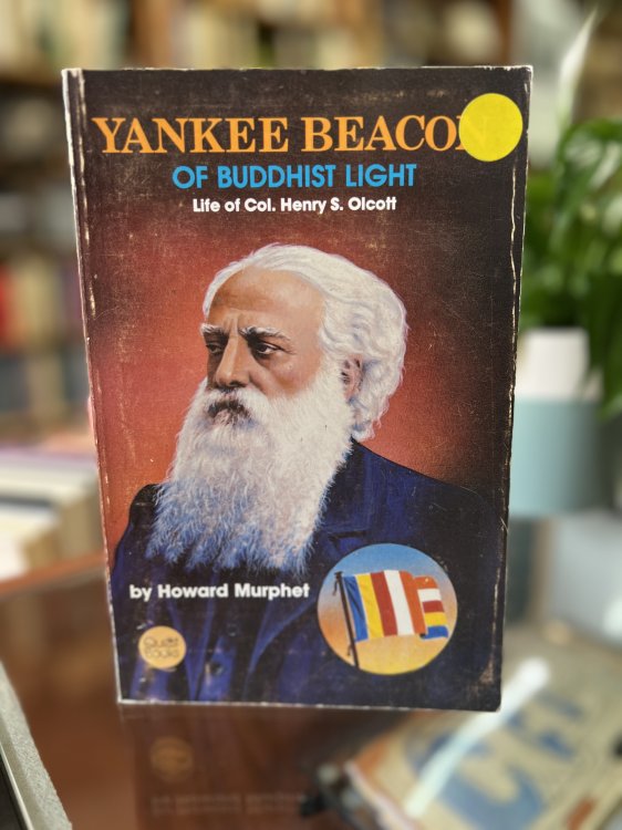 Yankee Beacon of Buddhist Light: Life of Col. Henry S. Olcott