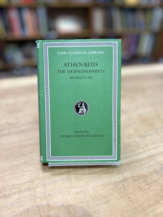 Athenaeus III The Deipnosophists Books Vi-VII