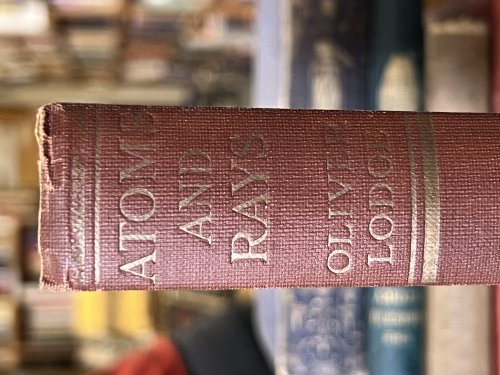 Atoms and Rays: An Introduction to Modern Views On Atomic Structure and Radiation