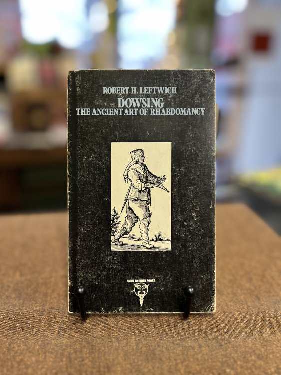 Dowsing: The Ancient Art of Rhabdomancy