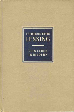 Gotthold Ephraim Lessing, 1729-1781: Sein Leben in Bildern