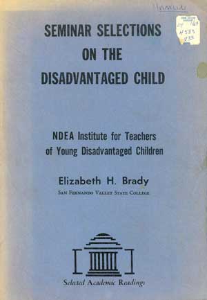 Seminar Selections on the Disadvantaged Child: NDEA Institute for Teachers of Young Disadvantaged Children