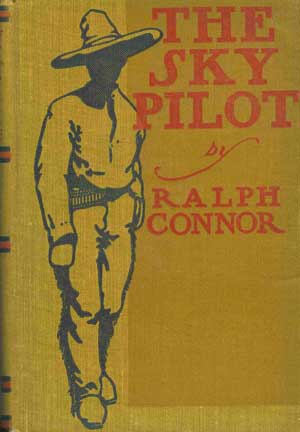 The Sky Pilot: A Tale of the Foothills