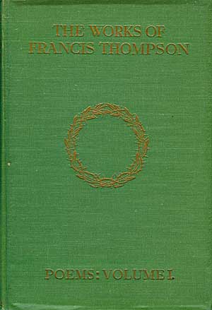The Works of Francis Thompson: Poems, Volume I