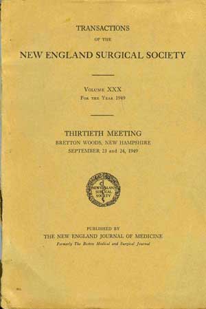 Transactions of the New England Surgical Society (Volume XXX, 1949)