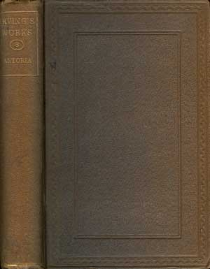 Astoria or Anecdotes of an Enterprise Beyond the Rocky Mountains