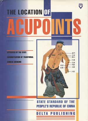 The Location of Acupoints: State Standard of the People's Republic of China
