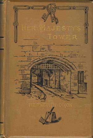 Her Majesty's Tower (Volume I)