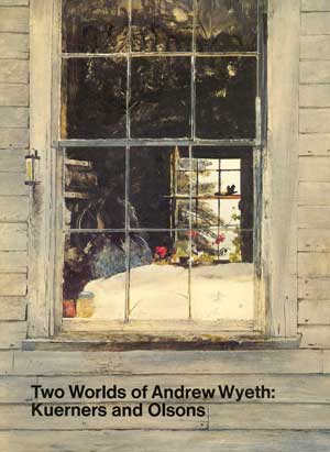 Two Worlds of Andrew Wyeth: Kuerners and Olson