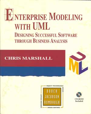 Enterprise Modeling with UML: Designing Successful Software through Business Analysis (Addison-Wesley Object Technology Series)