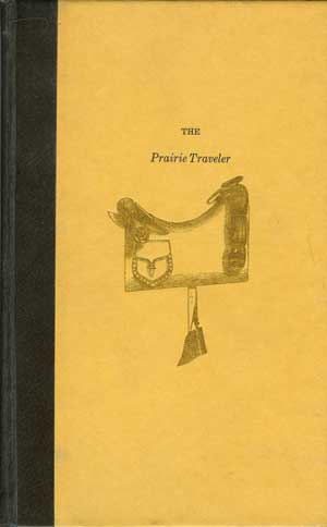 The Prairie Traveler: A Handbook For Overland Expeditions