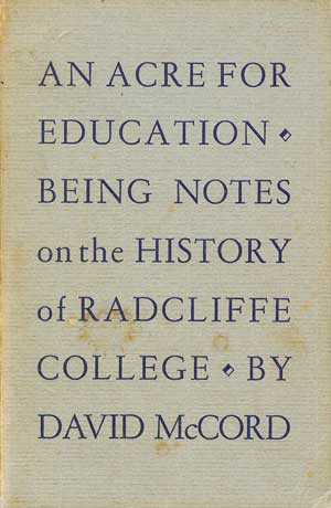 An Acre For Education: Being Notes On the History of Radcliffe College