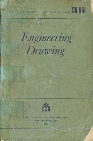 Engineering Drawing: War Department Education Manual - EM 961