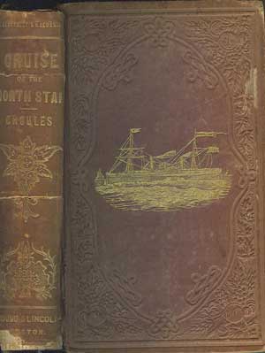 The Cruise of the Steam Yacht North Star: A Narrative of the Excursion of Mr. Vanderbilt's Party