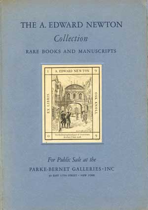Rare Books and Manuscripts Collected by the Late Edward A. Newton, April 16-18, May 14-16, 1941