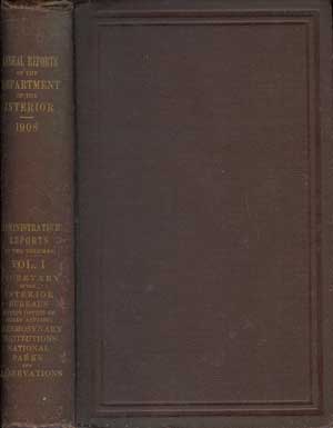 Reports of the Department of the Interior For the Fiscal Year Ended June 30, 1908: Volume I