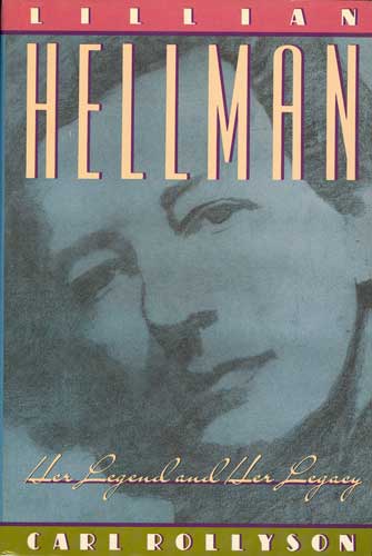 Lillian Hellman, Her Legend and Her Legacy