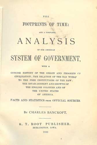 The Footprints of Time: And a Complete Analysis of Our American System of Government